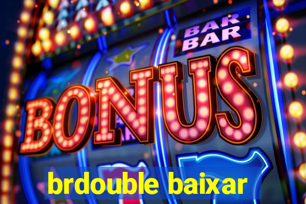 brdouble baixar